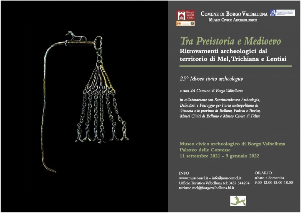 “Tra preistoria e Medioevo – Ritrovamenti archeologici dal territorio di Mel, Trichiana e Lentiai” – Una mostra per i 25 anni del Museo di Mel (Bl)