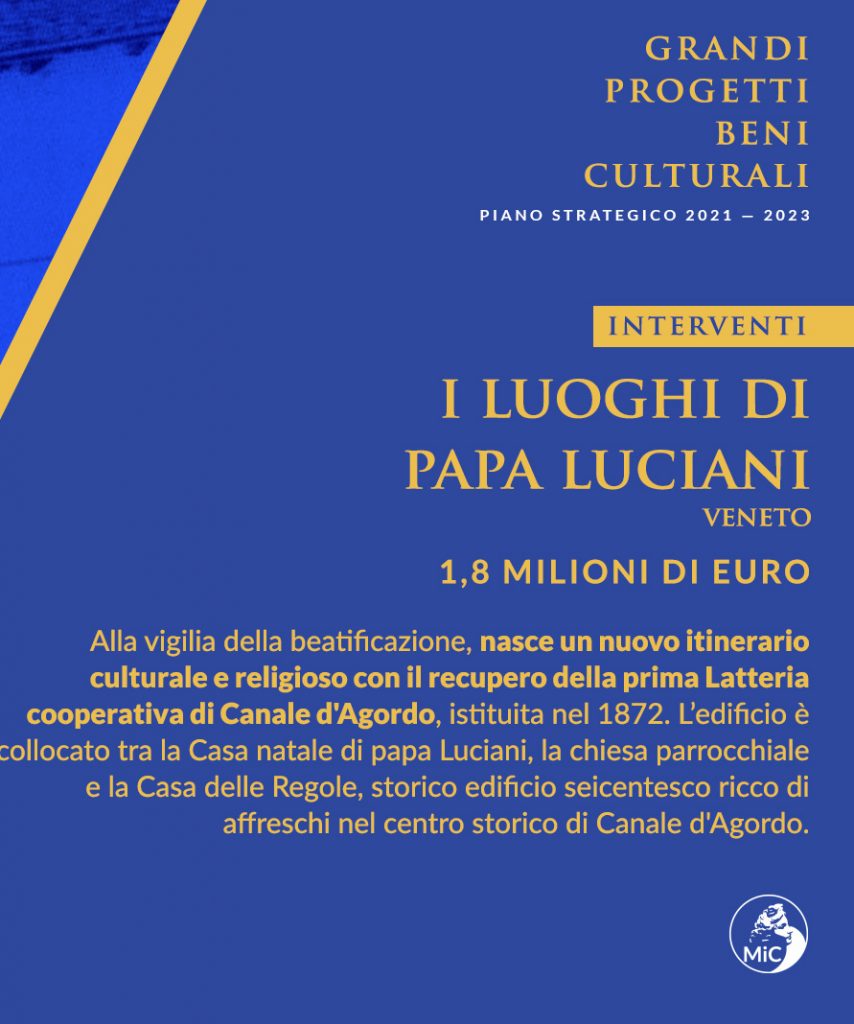Grandi Progetti Beni Culturali: un finanziamento dal Ministero della Cultura per i luoghi di Papa Luciani a Canale d’Agordo, nel Bellunese