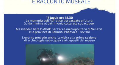 “La memoria dell’Adriatico tra passato e futuro. Guida minima al patrimonio culturale subacqueo”: secondo appuntamento del ciclo di incontri “Storie riemerse – L’archeologia tra ricerca e racconto museale” al Museo Nazionale di archeologia del mare di Caorle