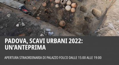 RINVIATA – Nuova data 1 dicembre | Padova, scavi urbani 2022: un’anteprima