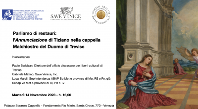 Parliamo di restauri: l’Annunciazione di Tiziano nella cappella Malchiostro del Duomo di Treviso. Il 14 novembre il primo appuntamento della serie di conferenze a Palazzo Soranzo Cappello a Venezia