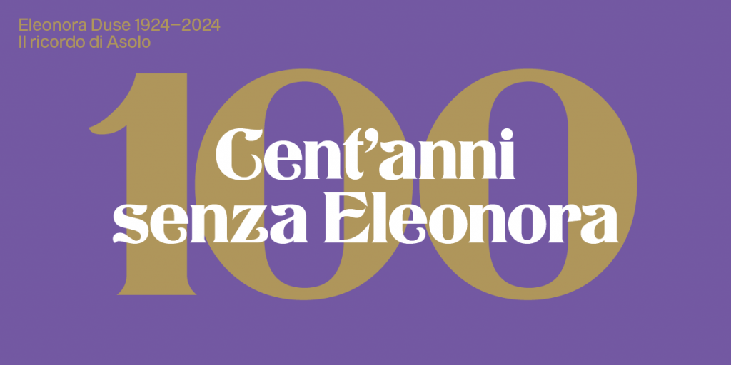 𝑪𝒆𝒏𝒕’𝒂𝒏𝒏𝒊 𝒔𝒆𝒏𝒛𝒂 𝑬𝒍𝒆𝒐𝒏𝒐𝒓𝒂: il ricordo di Asolo per il centenario della morte di Eleonora Duse in una giornata evento dedicata alla Divina del teatro internazionale