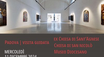Padova | Visita guidata alla ex chiesa di Sant’Agnese, alla chiesa di San Nicolò e al Museo Diocesano a cura della Soprintendenza