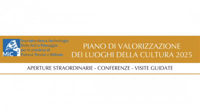 Al via il Piano di Valorizzazione dei luoghi della cultura 2025: aperture straordinarie, visite guidate e conferenze nelle sedi di Padova e Venezia della Soprintendenza