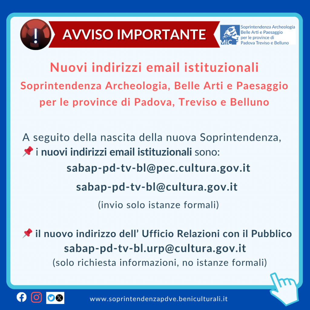 ATTENZIONE | Nuovi indirizzi email istituzionali della Soprintendenza Archeologia, Belle Arti e Paesaggio per le province di Padova, Treviso e Belluno