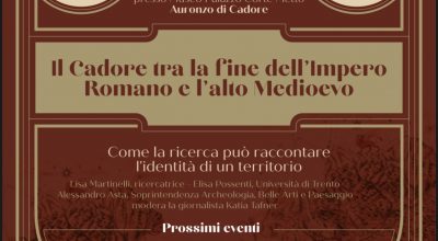 Auronzo di Cadore (Bl) |     “Il Cadore tra la fine dell’Impero Romano e l’alto Medioevo – Come la ricerca può raccontare l’identità di un territorio”, presenta lo stato dell’arte delle ultime ricerche archeologiche sul territorio relative a questo periodo storico