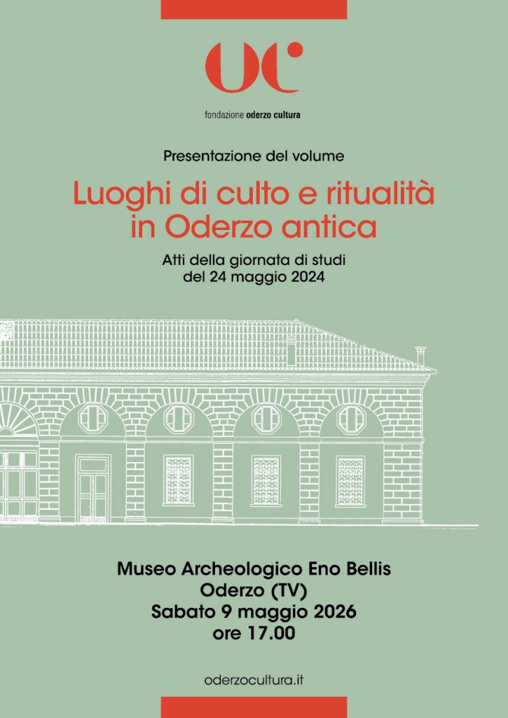 Museo archeologico di Oderzo (Tv) | Presentazione del volume “Luoghi di culto e ritualità in Oderzo antica” – Atti della giornata di studi del maggio 2024