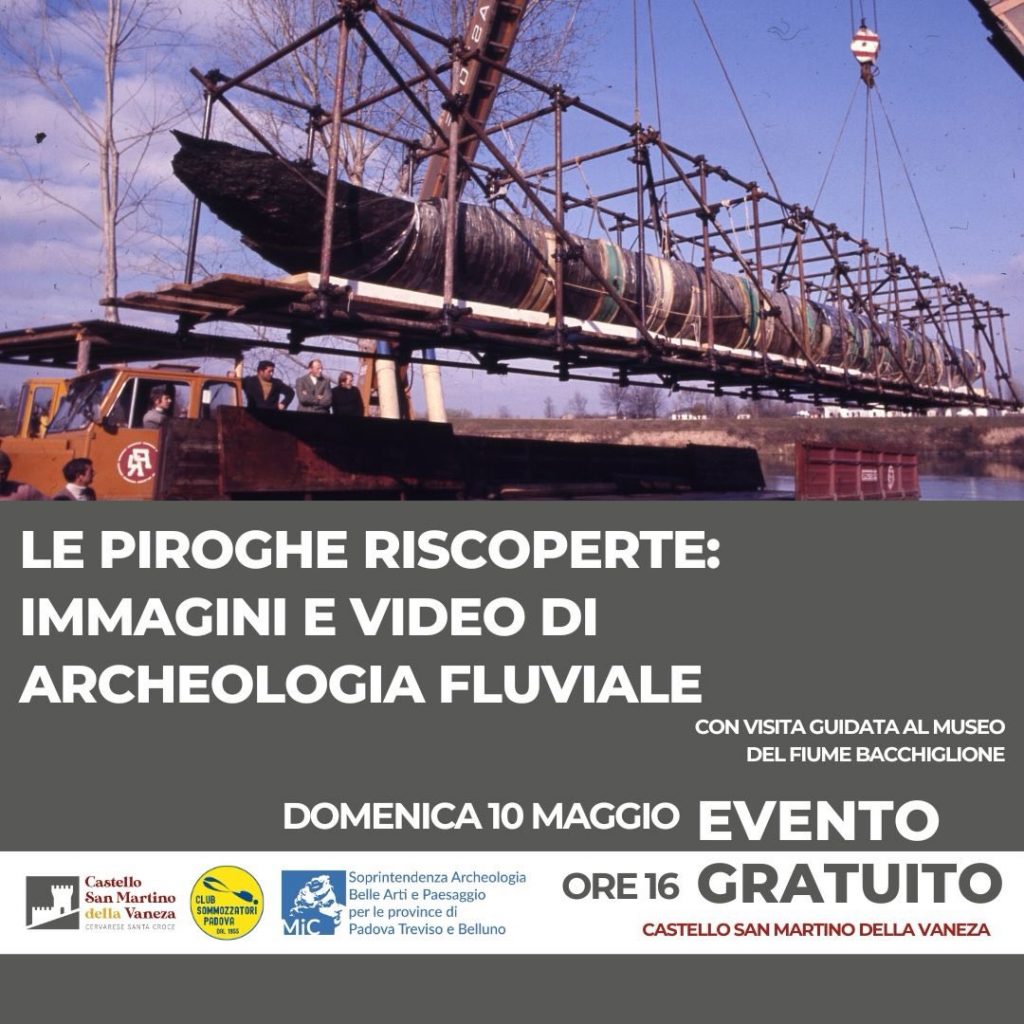 Al Castello di San Martino della Vaneza un evento dedicato all’archeologia fluviale, per ricordare il recupero delle due piroghe del VII e VIII sec d.C. rinvenute nel fiume Bacchiglione