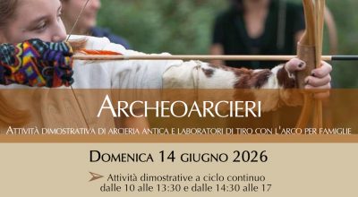 GEA 2026 | La Soprintendenza promuove l’evento “Archeoarcieri”, attività dimostrativa di arceria antica e laboratori di tiro con l’arco per bambini e famiglie, che si terrà ad Aliparco a Pardova