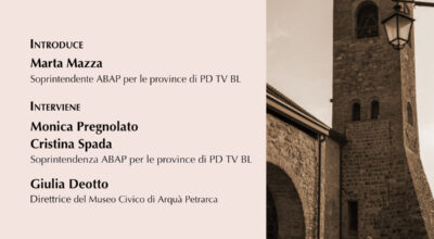 Padova | Giovedì 5 novembre in Soprintendenza si presenta “Un nuovo museo per Arquà Petrarca. Alle radici della tutela per la trasmissione della memoria”